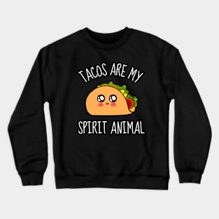 Tacos Are My Spirit Animal Funny Crewneck Sweatshirt